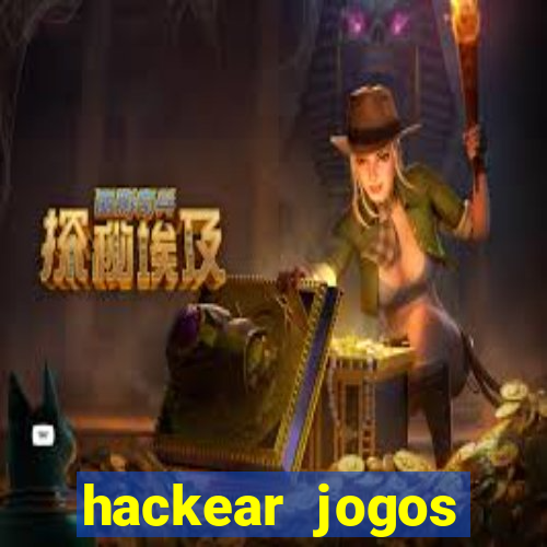 hackear jogos dinheiro infinito